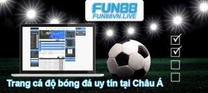 Fun88 - Trang cá độ bóng đá nghìn tỷ quốc tế tại Việt Nam