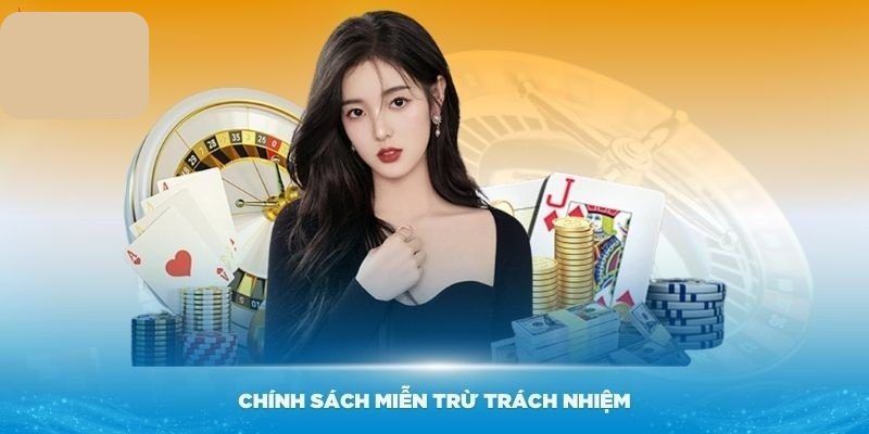 Miễn trừ trách nhiệm Chính sách miễn trừ trách nhiệm giúp bảo đảm công bằng