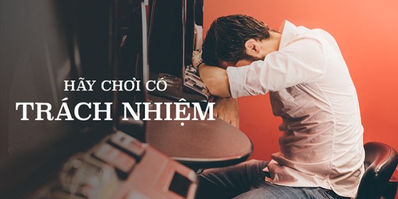 Chơi có trách nhiệm Lời khuyên hữu ích chơi có trách nhiệm FUN88
