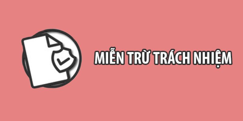 Miễn trừ trách nhiệm Những điều khoản chính trong miễn trừ trách nhiệm Fun88