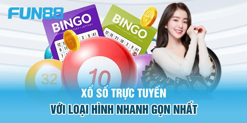 Xổ số trực tuyến với loại hình nhanh gọn nhất